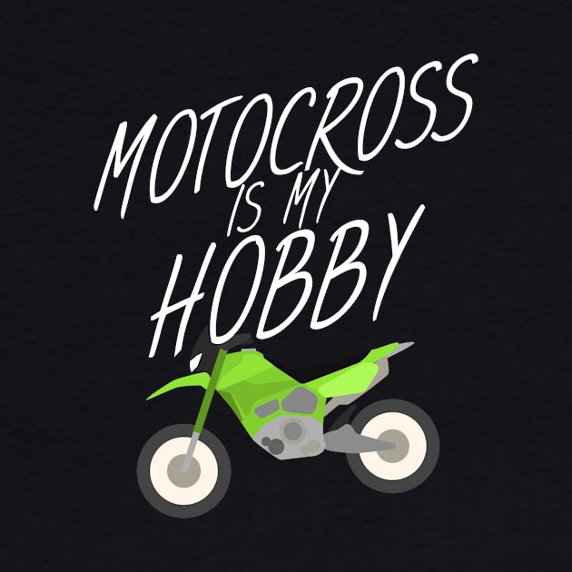 Motocross is my hobby by maxcode